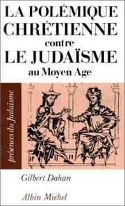 Front cover of La polémique chrétienne contre le judaïsme au Moyen Age by Gilbert Dahan