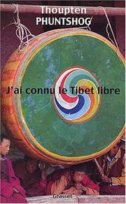 Cover of J'ai connu le Tibet libre by Thoupten Phuntshog