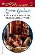 Front cover of Reluctant Mistress, Blackmailed Wife by Lynne Graham