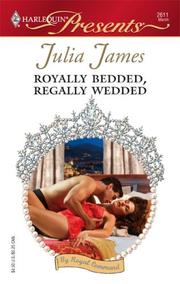 Cover of Royally Bedded, Regally Wedded by Julia James