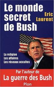 Front cover of Le monde secret de Bush by Laurent, Eric.