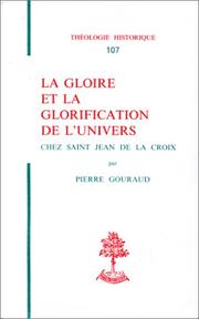 Front cover of La gloire et la glorification de l'univers chez Saint Jean de la Croix by Gouraudpierre