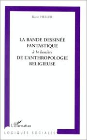 Front cover of La bande dessinée fantastique à la lumière de l'anthropologie religieuse by Karin Heller