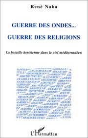 Front cover of Guerre des ondes, guerre des religions by René Naba