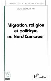Front cover of Migration, religion et politique au Nord Cameroun by Laurence Boutinot