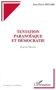 Front cover of Tentation paranoïaque et démocratie by Jean-Pierre Bénard