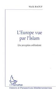 Front cover of L' Europe vue par l'islam by Wafik Raouf