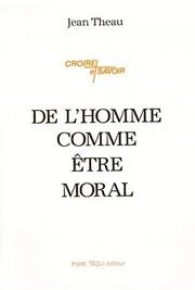 Front cover of De l'homme comme être moral by Jean Theau