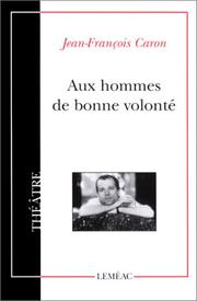 Front cover of Aux hommes de bonne volonté by Jean-François Caron