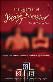 Cover of The last year of being married by Sarah Tucker