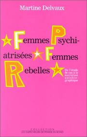Cover of Femmes psychiatrisées, femmes rebelles by Martine Delvaux