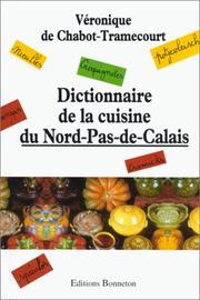Front cover of Dictionnaire de la cuisine du Nord-Pas-de-Calais by Véronique de Chabot-Tramecourt