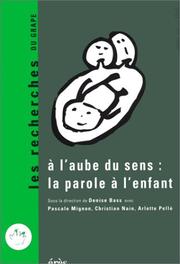 Front cover of A l'aube du sens, la parole à l'enfant by Denise Bass