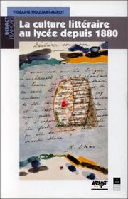Cover of La culture littéraire au lycée depuis 1880 by Violaine Houdart-Merot