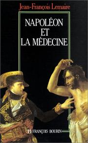 Front cover of Napoléon et la médecine by Jean François Lemaire