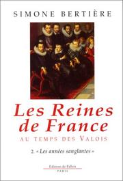 Front cover of Les reines de France au temps des Valois by Simone Bertière