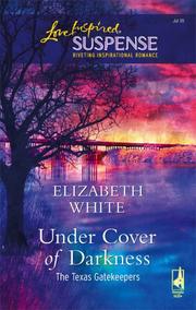 Front cover of Under cover of darkness by White, Elizabeth