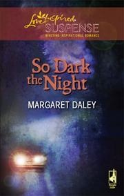 Cover of So Dark The Night (Steeple Hill Love Inspired Suspense) by Margaret Daley