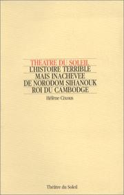 Front cover of L' histoire terrible mais inachevée de Norodom Sihanouk, roi du Cambodge by Hélène Cixous