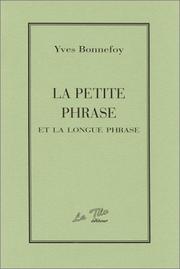 Front cover of La petite phrase et la longue phrase by Yves Bonnefoy