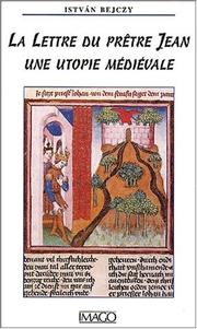 Cover of La lettre du Prêtre Jean, une utopie médiévale by István Pieter Bejczy