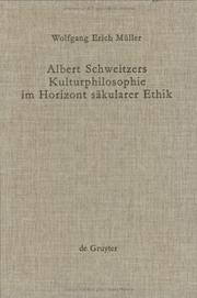 Cover of Albert Schweitzers Kulturphilosophie im Horizont säkularer Ethik by Wolfgang Erich Müller