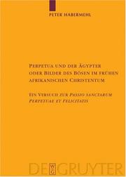 Front cover of Perpetua und der Ägypter, oder, Bilder des Bösen im frühen afrikanischen Christentum by Peter Habermehl