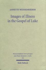 Cover of Images of illness in the Gospel of Luke by Annette Weissenrieder