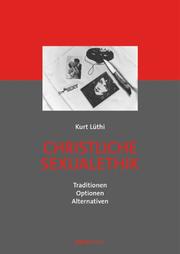 Front cover of Christliche Sexualethik by Kurt Lüthi