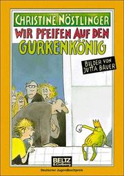 Front cover of Wir pfeifen auf den Gurkenkönig by Christine Nöstlinger