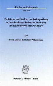 Front cover of Funktionen und Struktur der Rechtsprechung im demokratischen Rechtsstaat in normen- und systemtheoretischer Perspektive by Paulo Antonio de Menezes Albuquerque
