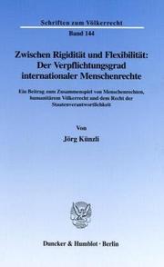 Front cover of Zwischen Rigidität und Flexibilität: der Verpflichtungsgrad internationaler Menschenrechte by Jorg Kunzli
