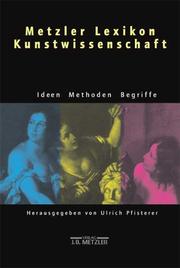 Front cover of Metzler-Lexikon Kunstwissenschaft: Ideen, Methoden, Begriffe by Ulrich Pfisterer