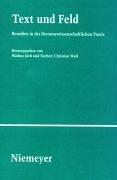 Front cover of Text und Feld by Internationales Symposium "Text und Feld--Literaturwissenschaftliche Praxis im Zeichen Bourdieus" (2004 Literaturhaus Berlin)