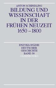 Front cover of Bildung und Wissenschaft in der frühen Neuzeit 1650 - 1800 by Anton Schindling