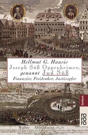 Cover of Joseph Süß Oppenheimer, genannt Jud Süß. Finanzier, Freidenker, Justizopfer by Hellmut G. Haasis