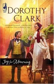 Front cover of Joy For Mourning (Steeple Hill) by Dorothy Clark