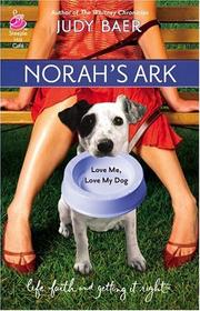 Front cover of Norah's Ark (Life, Faith & Getting It Right #14) (Steeple Hill Cafe) by Judy Baer