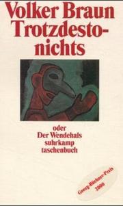 Front cover of Trotzdestonichts, oder, Der Wendehals by Volker Braun