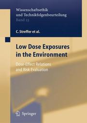 Front cover of Wissenschaftsethik und Technikfolgenbeurteilung, Bd. 23: Low dose exposures in the environment: dose-effect relations and risk evaluation by C. Streffer