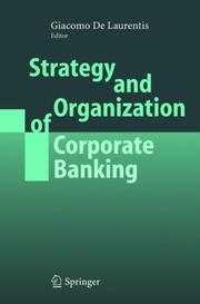Front cover of Strategy and Organization of Corporate Banking by Giacomo De Laurentis
