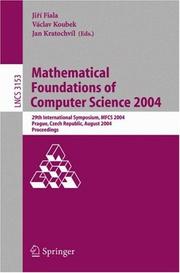 Front cover of Mathematical foundations of computer science 2004 by Symposium on Mathematical Foundations of Computer Science (1972- ) (29th 2004 Prague, Czech Republic)