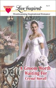 Front cover of A Groom Worth Waiting For (Love Inspired, November 01) by Crystal Stovall