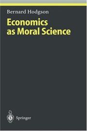 Front cover of Economics as Moral Science (Studies in Economic Ethics and Philosophy) by Bernard Hodgson