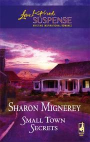 Front cover of Small Town Secrets (Steeple Hill Love Inspired Suspense) by Sharon Mignerey