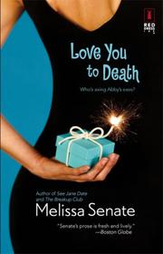 Front cover of Love You To Death (Red Dress Ink) by Melissa Senate