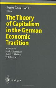 Front cover of Theory of Capitalism in the German Economic Tradition (Studies in Economic Ethics and Philosophy) by Peter Koslowski