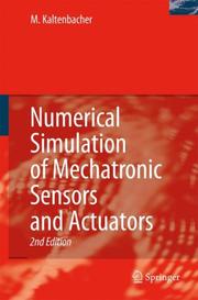 Front cover of Numerical Simulation of Mechatronic Sensors and Actuators by Manfred Kaltenbacher