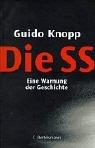 Cover of Die SS. Eine Warnung der Geschichte by Guido Knopp