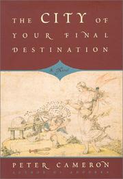 Front cover of The city of your final destination by Peter Cameron